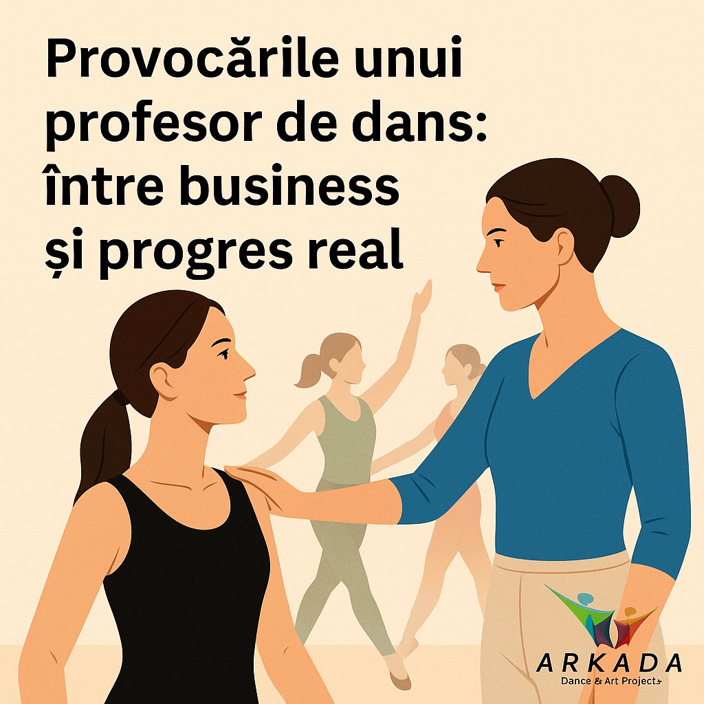 Provocările unui profesor de dans – business sau progres real în școlile de dans din România